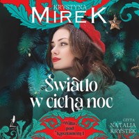 Światło w cichą noc - Krystyna Mirek - ebook + audiobook + książka