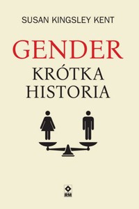 Gender. Krótka historia - Susan Kingsley Kent - książka