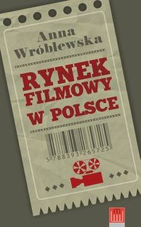 Rynek filmowy w Polsce - Wróblewska Anna - książka