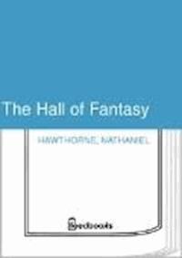 The Hall of Fantasy - Nathaniel Hawthorne - darmowy ebook