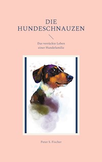 Die Hundeschnauzen - Peter S. Fischer - ebook