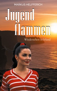 Jugendflammen - Markus Helfferich - ebook