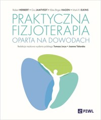 Praktyczna fizjoterapia oparta na dowodach - Joanna Tokarska, K?er Birger Hagen, Mark R. Elkins, Tomasz Jurys, Gro Jamtvedt, Robert Herbert - książka