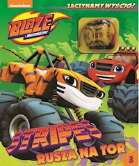 Blaze i Megamaszyny Zaczynamy wyścig! Tom 3 -  - książka