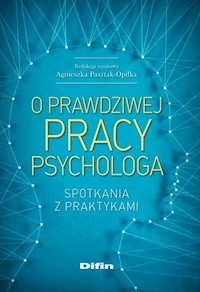 O prawdziwej pracy psychologa -  - książka