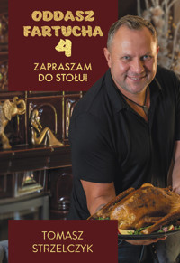 Oddasz fartucha. Zapraszam do stołu! - Tomasz Strzelczyk - książka