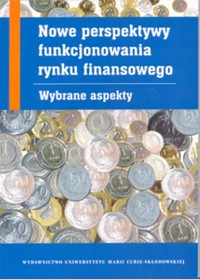 Nowe perspektywy funkcjonowania rynku finansowego -  - książka