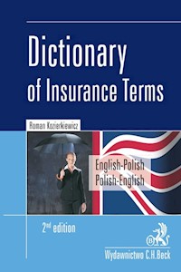Dictionary of Insurance Terms Angielsko-polski i polsko-angielski słownik terminologii ubezpieczeniowej - Kozierkiewicz Roman - książka