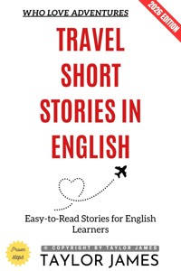 Travel Short Stories in English: - Taylor James - ebook