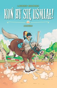 Koń by się uśmiał! Ale Jazda! Tom 1 -  - książka
