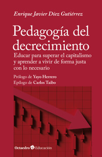 Pedagogía del decrecimiento - Enrique Javier Díez Gutiérrez - ebook