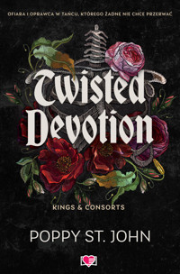 Twisted Devotion. Kings & Consorts. Tom 1 - Poppy St. John - książka