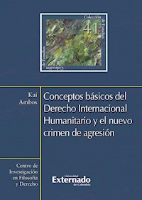 Conceptos básicos del Derecho Internacional Humanitario y el nuevo crimen de agresión - Kai Ambos - ebook