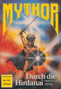 Mythor 181: Durch die Hirdanai -  Hubert Haensel - ebook