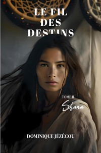 Le fil des destins - Tome 2 - Dominique Jézégou - ebook