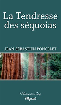 La Tendresse des séquoias - Jean-Sébastien Poncelet - ebook