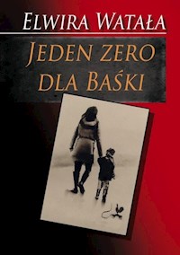 Jeden zero dla Baśki - Watała Elwira - książka