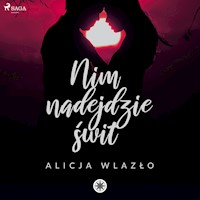 Nim nadejdzie świt - Alicja Wlazło - ebook + audiobook