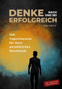 Denke nach und sei erfolgreich - Tobi Krick - ebook