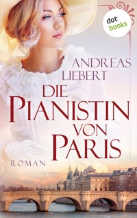 Die Pianistin von Paris - Andreas Liebert - ebook