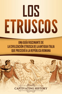 Los Etruscos - Captivating History - ebook