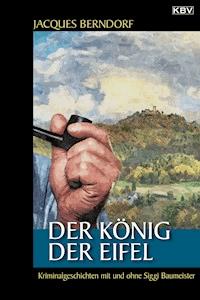 Der König der Eifel - Jacques Berndorf - ebook