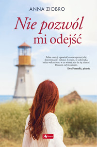 Nie pozwól mi odejść - Ziobro Anna - ebook + książka