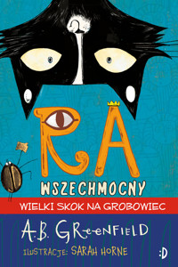 Ra Wszechmocny. Wielki skok na grobowiec - Amy Butler Greenfield - książka