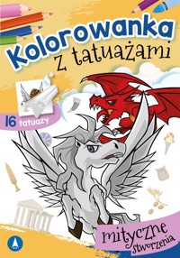 Kolorowanka z tatuażami. Mityczne stworzenia - Wydawnictwo Skrzat - książka