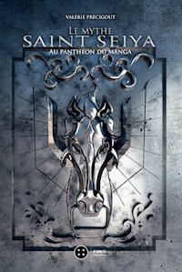 Le mythe Saint Seiya - Valérie Précigout - ebook