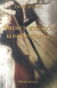 Miłości wielkich kompozytorów - Fritz Spiegl - ebook