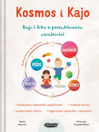 Kosmos i Kajo. Kajo i Joka w poszukiwaniu uważności - Jowita Wowczak, Katarzyna Kowalska-Bębas - książka