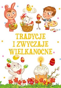 Tradycje i zwyczaje wielkanocne - Anna Willman, Chmiel Sylwia - książka