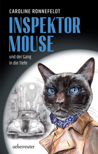 Inspektor Mouse und der Gang in die Tiefe (Inspektor Mouse, Bd. 1) - Caroline Ronnefeldt - ebook