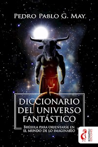 Diccionario del universo fantástico - Pedro Pablo García May - ebook