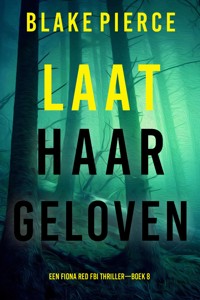 Laat Haar Geloven (Een Fiona Red FBI Thriller—Boek 8) - Blake Pierce - ebook