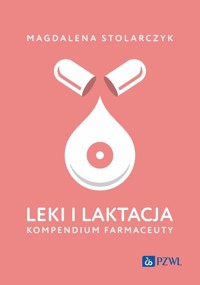 Leki i laktacja. Kompendium farmaceuty - Stolarczyk Magdalena - książka