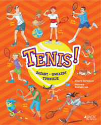 Tenis! Zasady, gwiazdy, turnieje - Alberto Bertolazzi - książka