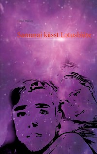 Samurai küsst Lotusblüte - Esther Wäcken - ebook