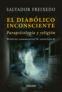 El diabólico inconsciente - Salvador Freixedo - ebook