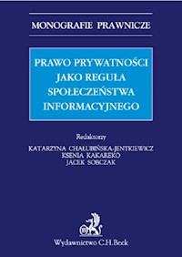 Prawo prywatności jako reguła społeczeństwa informacyjnego - Chałubińska-Jentkiewicz Katarzyna, Kakareko Ksenia - książka