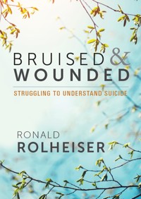 Bruised and Wounded - Ronald Rolheiser - ebook