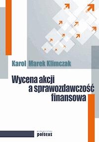 Wycena akcji a sprawozdawczość finansowa - Karol Marek Klimczak - ebook