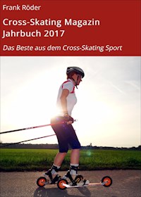 Cross-Skating Magazin Jahrbuch 2017 - Frank Röder - ebook