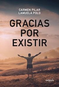 Gracias por existir - Carmen Pilar Lamuela Polo - ebook