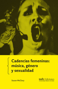 Cadencias femeninas: música, género y sexualidad - Susan McClary - ebook