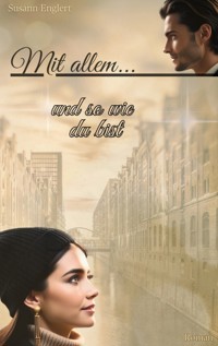 Mit allem... und so wie du bist - Susann Englert - ebook