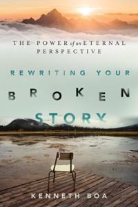 Rewriting Your Broken Story - Kenneth Boa - ebook