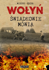 Wołyń. Świadkowie mówią - Miłosz Socha - książka