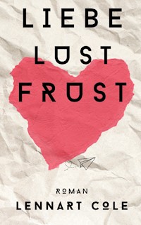 Liebe Lust Frust - Lennart Cole - ebook
